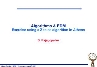 Algorithms &amp; EDM Exercise using a Z to ee algorithm in Athena