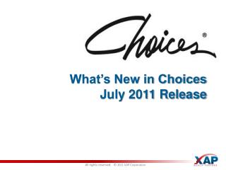 What’s New in Choices July 2011 Release