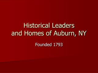 Historical Leaders and Homes of Auburn, NY