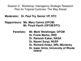 Session 2: Workshop: Interagency Strategic Research Plan for Tropical Cyclones: The Way Ahead