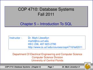 COP 4710: Database Systems Fall 2011 Chapter 5 – Introduction To SQL