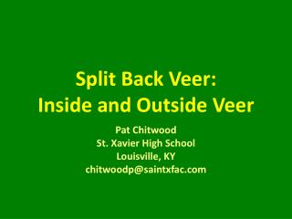 Split Back Veer: Inside and Outside Veer