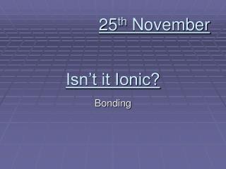 Isn’t it Ionic?