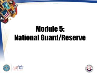 Module 5: National Guard/Reserve