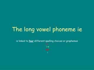The long vowel phoneme ie