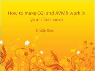 How to make CGI and AVMR work in your classroom