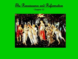 The Renaissance and Reformation Chapter 12