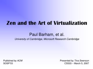 Zen and the Art of Virtualization