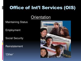 Office of Int ’ l Services (OIS)