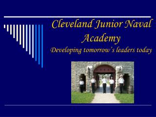 Cleveland Junior Naval Academy Developing tomorrow’s leaders today