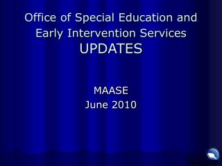 Office of Special Education and Early Intervention Services UPDATES