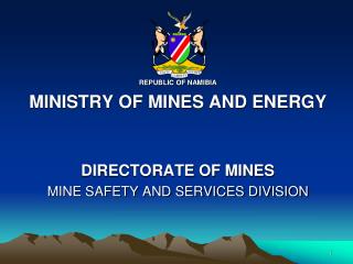 REPUBLIC OF NAMIBIA MINISTRY OF MINES AND ENERGY DIRECTORATE OF MINES