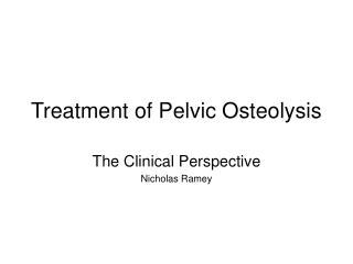 Treatment of Pelvic Osteolysis