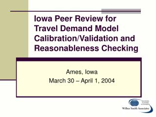 Iowa Peer Review for Travel Demand Model Calibration/Validation and Reasonableness Checking