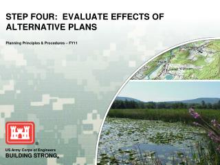 STEP FOUR: EVALUATE EFFECTS OF ALTERNATIVE PLANS Planning Principles &amp; Procedures – FY11