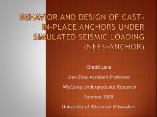 Behavior and Design of Cast-in-Place Anchors under Simulated Seismic Loading (NEES-Anchor)