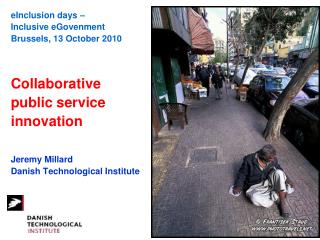 eInclusion days – Inclusive eGovenment Brussels, 13 October 2010 Collaborative public service