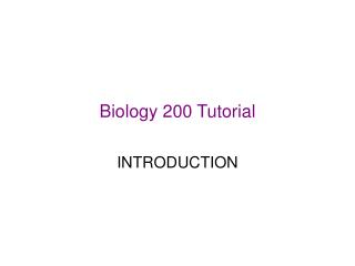 Biology 200 Tutorial