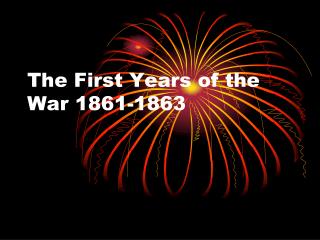 The First Years of the War 1861-1863