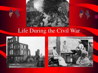 Life During the Civil War