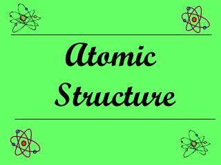 Atomic Structure