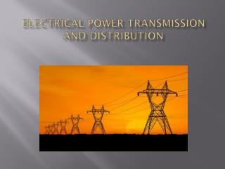 Electrical Power Transmission and Distribution