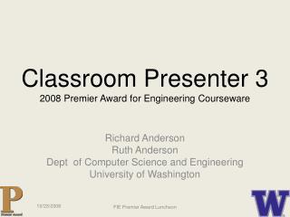 Classroom Presenter 3 2008 Premier Award for Engineering Courseware