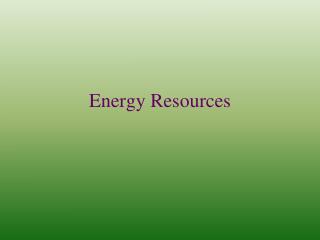Energy Resources