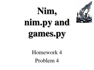 Nim, nim.py and games.py