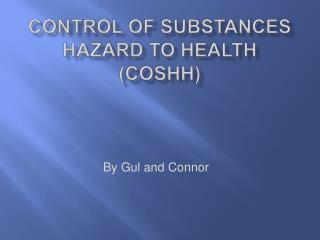 Control of Substances hazard to health (Coshh)