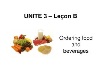 UNITE 3 – Leçon B