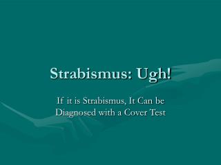 Strabismus: Ugh!