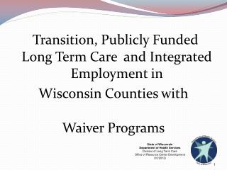 Transition, Publicly Funded Long Term Care and Integrated Employment in Wisconsin Counties with