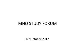 MHO STUDY FORUM