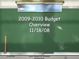 2009-2010 Budget Overview 11/18/08