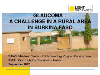 GLAUCOMA : A CHALLENGE IN A RURAL AREA IN BURKINA FASO