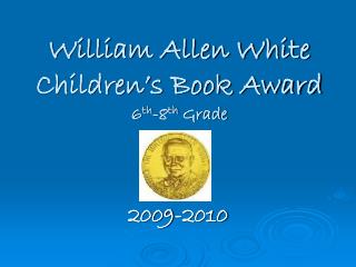 William Allen White Children’s Book Award 6 th -8 th Grade