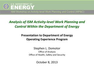 Stephen L. Domotor Office of Analysis Office of Health, Safety and Security October 8, 2013