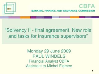 “Solvency II - final agreement. New role and tasks for insurance supervisors”