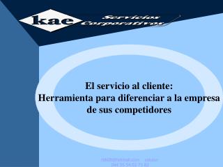 El servicio al cliente: Herramienta para diferenciar a la empresa de sus competidores