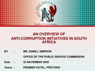 AN OVERVIEW OF ANTI-CORRUPTION INITIATIVES IN SOUTH AFRICA