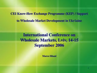 CEI Know-How Exchange Programme (KEP) / Support to Wholesale Market Development in Ukr 1 aine