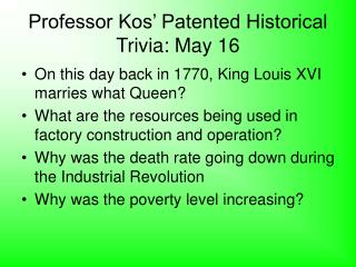 Professor Kos’ Patented Historical Trivia: May 16