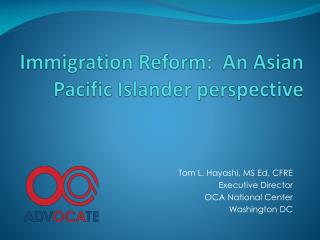 Immigration Reform: An Asian Pacific Islander perspective
