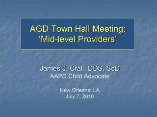 AGD Town Hall Meeting: ‘Mid-level Providers’