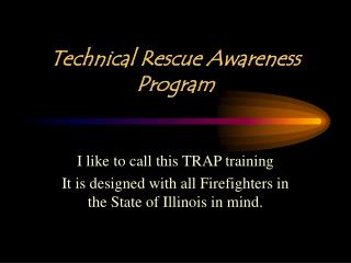 Technical Rescue Awareness Program