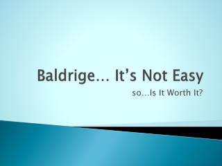 Baldrige… It’s Not Easy