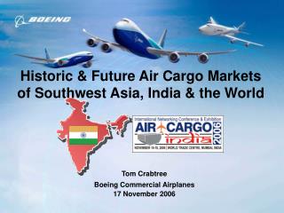 Historic &amp; Future Air Cargo Markets of Southwest Asia, India &amp; the World