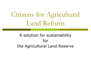 Citizens for Agricultural Land Reform