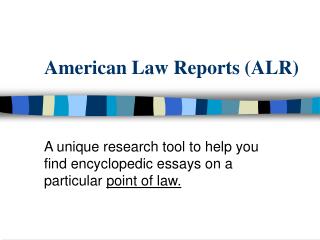 American Law Reports (ALR)